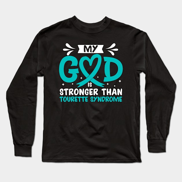MY God is Stronger Than Tourette Syndrome Long Sleeve T-Shirt by Geek-Down-Apparel